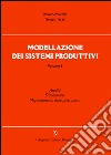 Modellazione dei sistemi produttivi. Vol. 2: Analisi. Simulazione. Miglioramento delle prestazioni libro