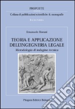 Teoria e applicazione dell'ingegneria legale. Metodologia di indagine tecnica libro