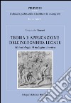 Teoria e applicazione dell'ingegneria legale. Metodologia di indagine tecnica libro