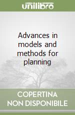 Advances in models and methods for planning libro