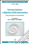 Interpretazione e didattica della matematica. Una prospettiva ermeneutica libro