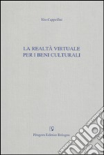 La realtà virtuale per i beni culturali