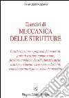 Esercizi di meccanica delle strutture. Caratterizzazione e proprietà dei materiali libro