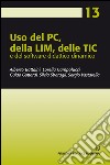 Uso del pc, della lim, delle tic e del software didattico dinamico libro