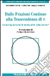 Dalle frazioni continue alla trascendenza di pigreco. Centocinquant'anni di matematica «dimenticata» libro