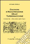 Diagnosi e manutenzione delle turbomacchine (anche con l'intelligenza artificiale) libro