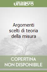 Argomenti scelti di teoria della misura libro