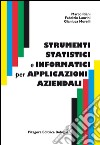 Strumenti statistici e informatici per applicazioni aziendali libro