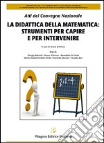 Atti del Convegno nazionale «La didattica della matematica». Strumenti per capire e per intervenire libro