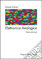 Elettronica analogica. Dispense del corso libro usato