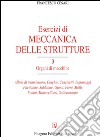 Esercizi di meccanica delle strutture. Vol. 3: Organi di macchine libro