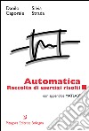 Automatica. Raccolta di esercizi risolti. Con appendice matlab libro