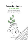 Aritmetica e algebra: il caso degli errori. Note a margine di un corso di Matematica per il terzo anno della Scuola Secondaria Inferiore e il primo anno della Scuola Secondaria Superiore libro