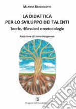 La didattica per lo sviluppo dei talenti. Teorie, riflessioni e metodologie