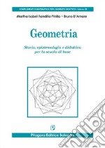 Geometria. Storia, epistemologia e didattica per la scuola di base libro