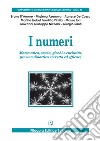 I numeri. Matematica, storia, giochi e curiosità, per una didattica corretta ed efficace libro