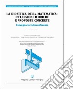 La didattica della matematica: riflessioni teoriche e proposte concrete libro