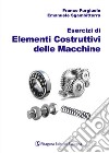 Esercizi di elementi costruttivi delle macchine libro