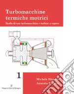 Turbomacchine termiche motrici. Stadio di una turbomacchina e turbine a vapore libro