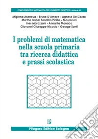 I problemi di matematica nella scuola primaria tra ricerca didattica e prassi scolastica libro