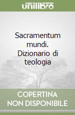 Sacramentum mundi. Dizionario di teologia (2) libro