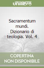 Sacramentum mundi. Dizionario di teologia. Vol. 4 libro