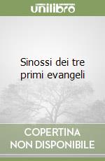 Sinossi dei tre primi evangeli libro