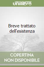 Breve trattato dell'esistenza libro