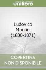 Ludovico Montini (1830-1871) libro