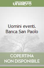 Uomini eventi. Banca San Paolo libro