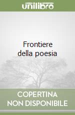 Frontiere della poesia libro