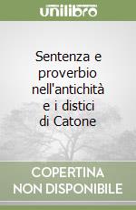 Sentenza e proverbio nell'antichità e i distici di Catone libro