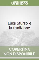Luigi Sturzo e la tradizione libro