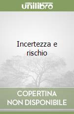 Incertezza e rischio libro