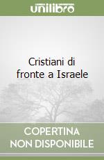 Cristiani di fronte a Israele libro