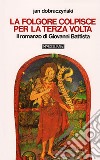 La folgore colpisce per la terza volta. Il romanzo di Giovanni Battista libro