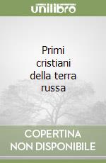 Primi cristiani della terra russa libro