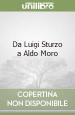 Da Luigi Sturzo a Aldo Moro libro