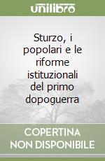 Sturzo, i popolari e le riforme istituzionali del primo dopoguerra libro