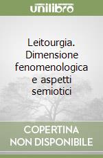 Leitourgia. Dimensione fenomenologica e aspetti semiotici libro