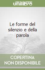 Le forme del silenzio e della parola libro