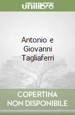 Antonio e Giovanni Tagliaferri libro