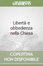 Libertà e obbedienza nella Chiesa libro