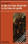 Le due Lettere di Pietro-La Lettera di Giuda libro