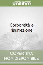 Corporeità e risurrezione