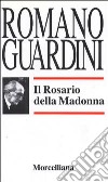 Il rosario della Madonna libro di Guardini Romano Tahn Rusconi B. (cur.)