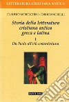 Storia della letteratura cristiana antica greca e latina. Vol. 1: Da Paolo all'Età costantiniana libro