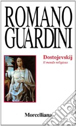 Dostojevskij. Il mondo religioso libro