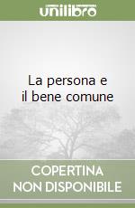 La persona e il bene comune libro