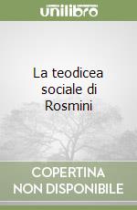 La teodicea sociale di Rosmini libro